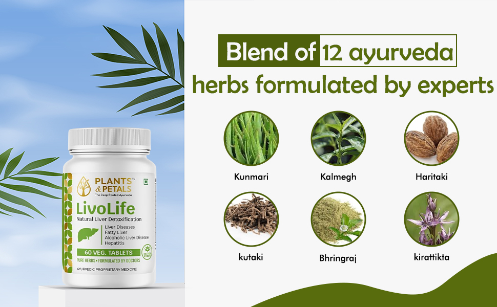 PLANTS & PETALS THE DEEP ROOTED AYURVEDA LivoLife Tablet | Ayurvedic Liver Health Supplement | Herbal Liver Detox & Support | Helps Improve Digestion & Metabolism | 60 Tablets
