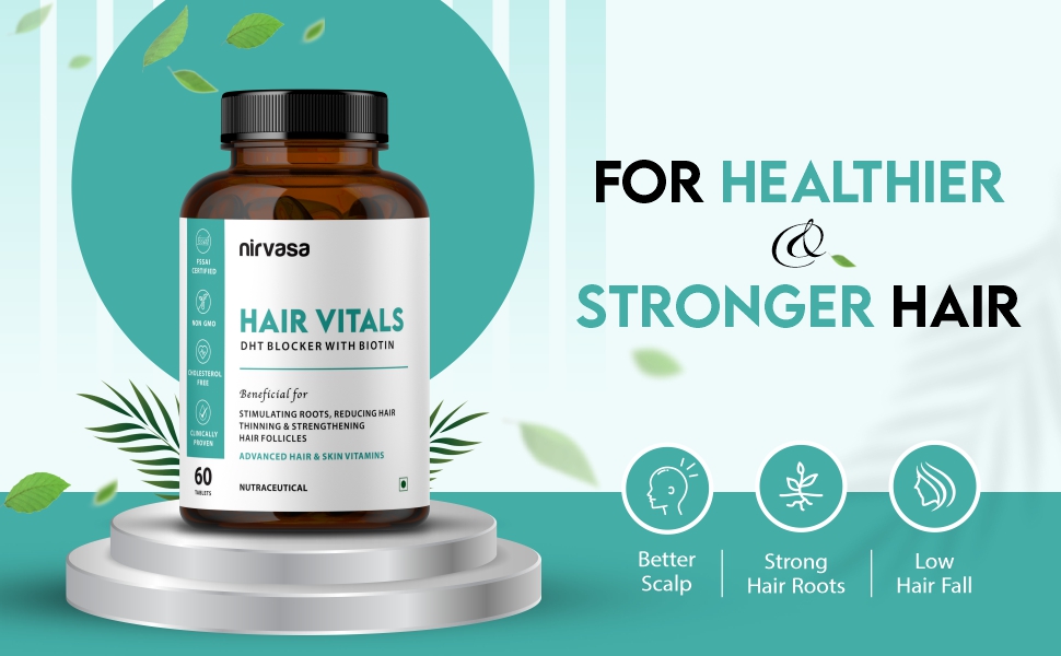 Nirvasa Hair Vitals DHT Blocker with Biotin (650mg) – 60 Tablets | Supports Hair Growth, Strength & Thickness | Reduces Hair Fall & Breakage | With Beta-Sitosterol | For Men & Women – Pack of 1