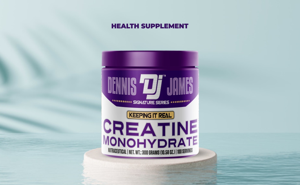 Dennis James Signature Series Creatine Monohydrate | 100 Servings, 300g | Premium Muscle Power & Endurance Supplement