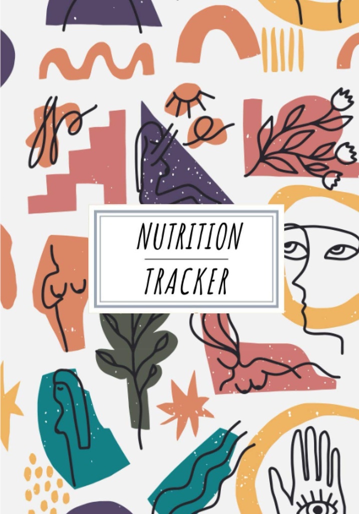 Nutrition Tracker: Daily Nutritional Journal to Keep Track and Reviews | Record Date, Time, Weight, Body Fat, Energy, Sleep, Breakfast, Protein, ... Sheets | Self Help Home Practice Workbook.