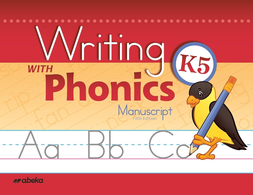 Writing With Phonics K5 Manuscript - Abeka 5 Year Old Kindergarten Manuscript Phonics Penmanship Student Work Book