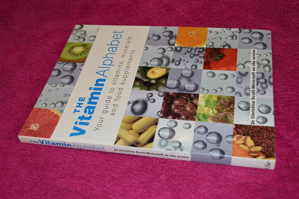 The Vitamin Alphabet: Your Guide to Vitamins, Minerals and Food Supplements
