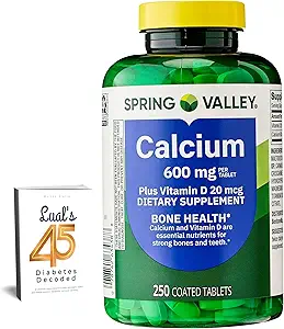 Spring Valley Calcium 600 mg Plus Vitamin D3, 250 Coated Tablets. Bone Health Support Supplement. 800 IU Vitamin D per Tablet Bundle with 45 Diabetes Decoded