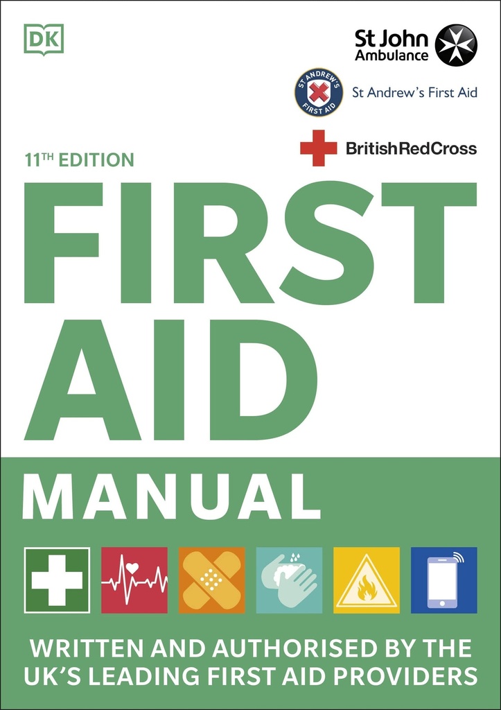 First Aid Manual 11th Edition: Written and Authorised by the UK's Leading First Aid Providers (English Edition)