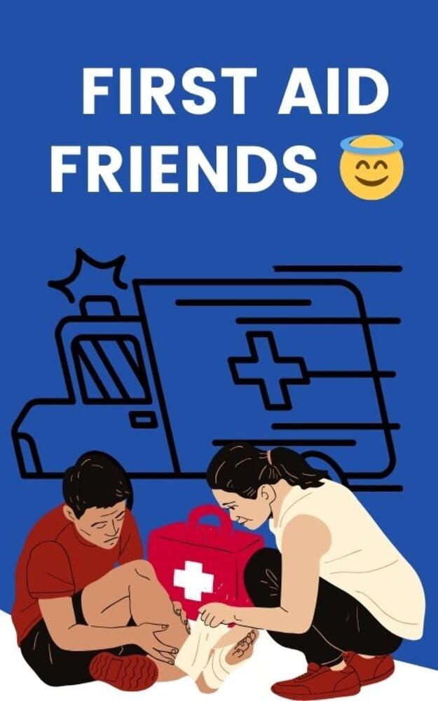 First Aid Friends: Basic First Aid Knowledge for Kids and Young Adults (English Edition)