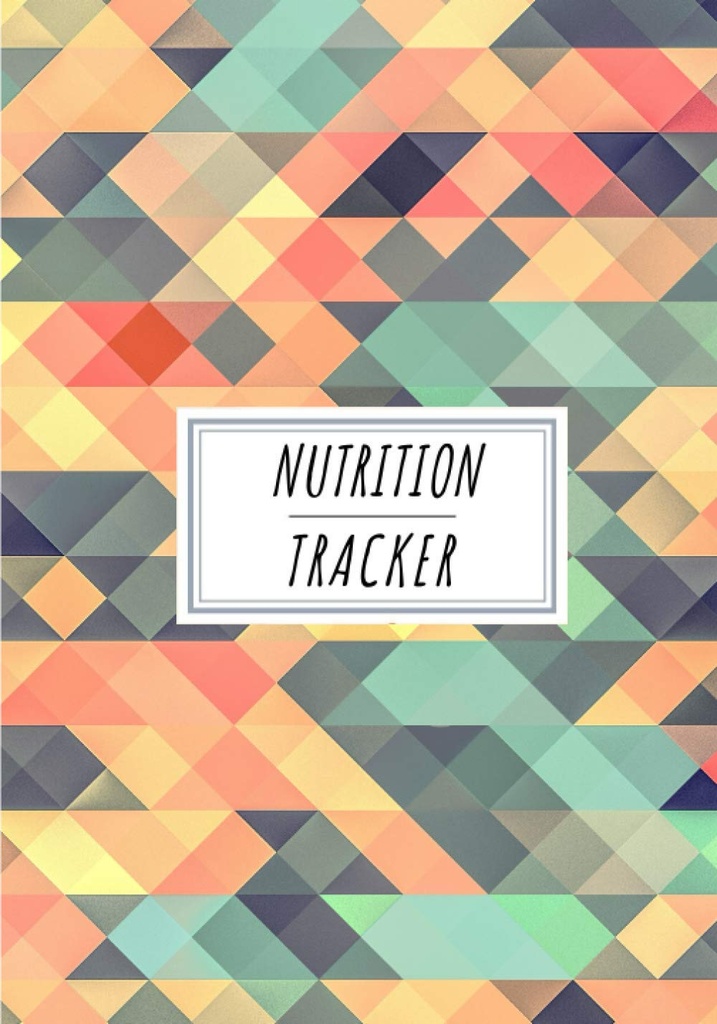 Nutrition Tracker: Daily Nutritional Journal to Keep Track and Reviews | Record Date, Time, Weight, Body Fat, Energy, Sleep, Breakfast, Protein, ... Sheets | Self Help Home Practice Workbook.