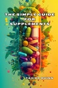The Simple Guide for Supplements