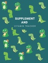 Supplement And Vitamin Tracker: Track Daily Intake Of Supplements/Vitamins/Medications Including Dosage And Time With This Undated Medication Logbook, ... Women, Grandma, Girls, Nurses & Caregivers