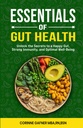 Essentials of Gut Health:: The Power of Probiotics and Prebiotics (Mind - Gut Essential Collection)